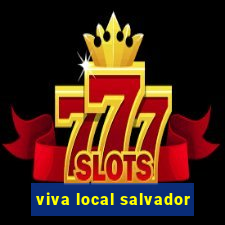 viva local salvador